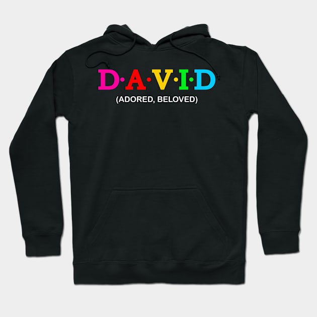 David - Adored, Beloved. Hoodie by Koolstudio